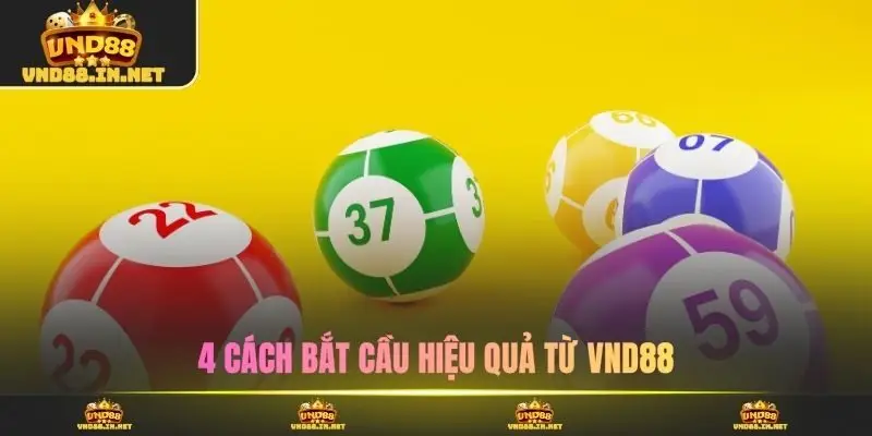 4 cách bắt cầu hiệu quả từ VND88