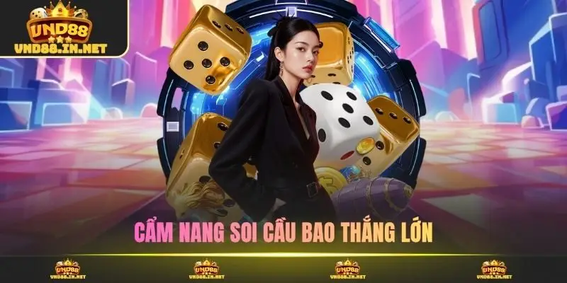 Cẩm nang soi cầu bao thắng lớn