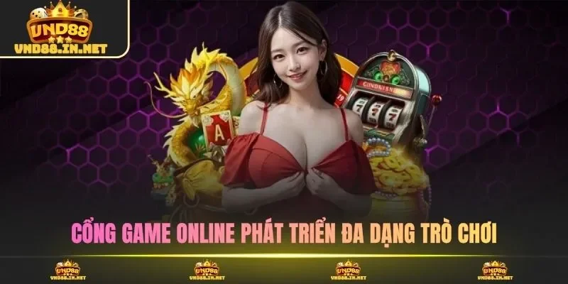 Cổng game online phát triển đa dạng trò chơi