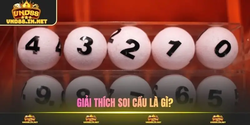 Giải thích soi cầu là gì?