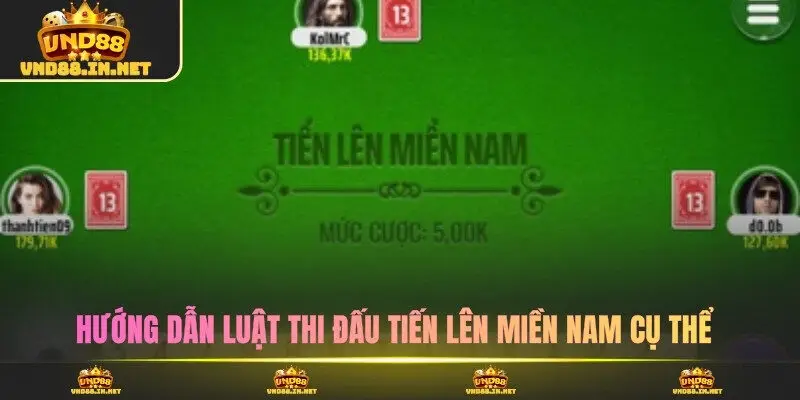 Hướng dẫn luật thi đấu tiến lên miền Nam cụ thể