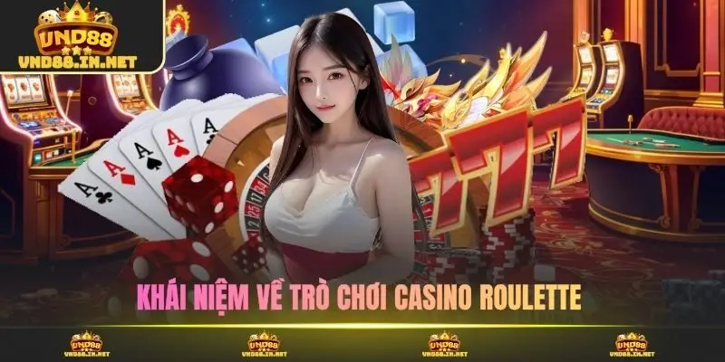 Khái niệm về trò chơi casino Roulette 