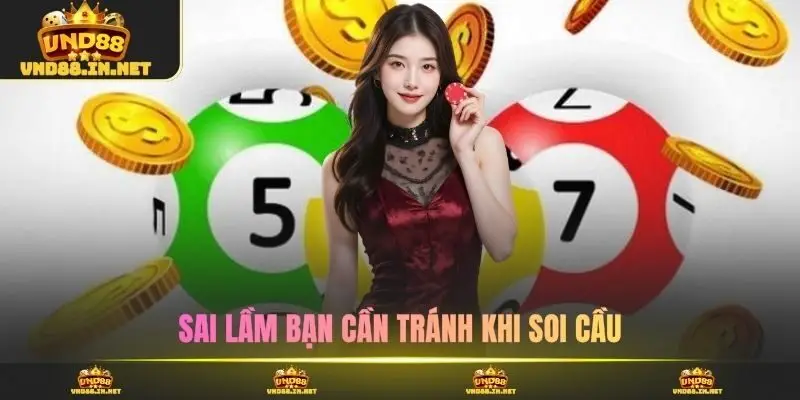 Sai lầm bạn cần tránh khi soi cầu