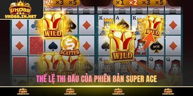 Thể lệ thi đấu của phiên bản Super Ace