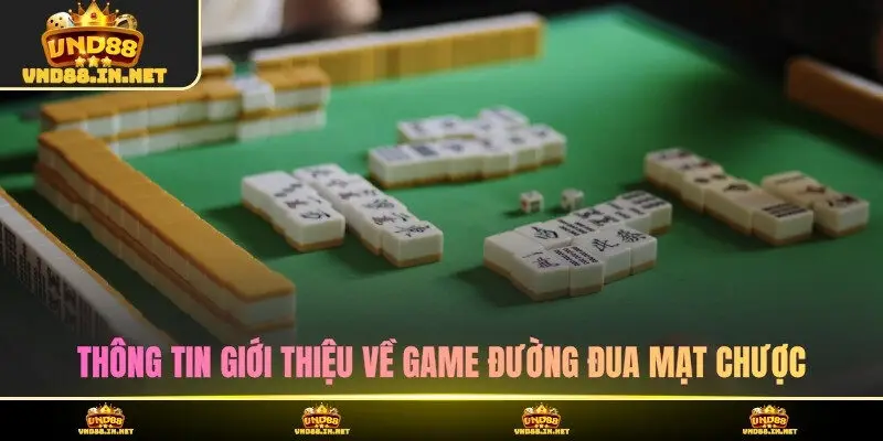 Thông tin giới thiệu về game đường đua mạt chược