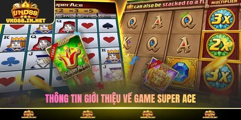 Thông tin giới thiệu về game Super Ace